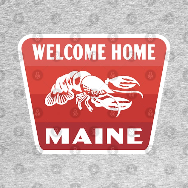 Welcome Home Maine Retro Lobster Badge (Red) by deadmansupplyco